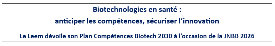 Biotechnologies en santé :  anticiper les compétences, sécuriser l’innovation