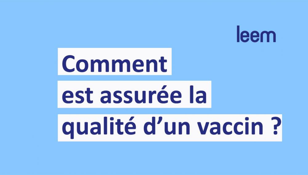 Vidéo - Comment est assurée la qualité d'un vaccin ? 